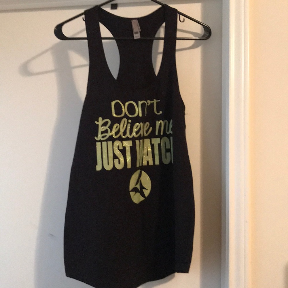 WOMENS - Don’t believe me just watch tank It Works